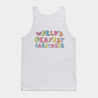 World's Okayest Caretaker Gift Idea Tank Top